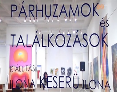 Keserü Ilonának és tanítványainak nyílt kiállítása a Képtárban Keserü Ilonának és tanítványainak nyílt kiállítása a Képtárban