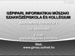 Gépipari, Informatikai Műszaki Szakközépiskola és Kollégium Gépipari, Informatikai Műszaki Szakközépiskola és Kollégium