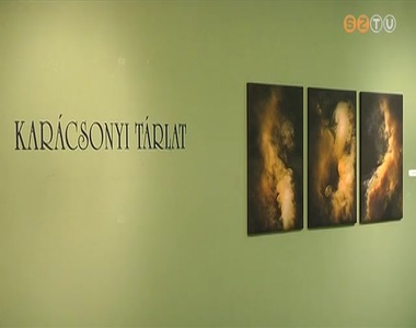 Két év után újra karácsonyi tárlattal várja a közönséget a Szombathelyi Képtár Két év után újra karácsonyi tárlattal várja a közönséget a Szombathelyi Képtár