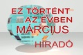 Ez t�rt�nt az �vben - 2014. m�rcius