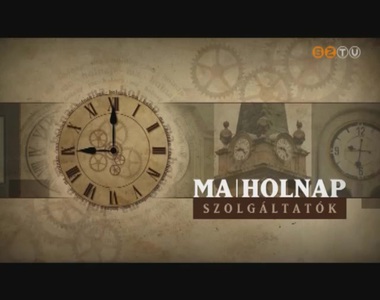 Ma-Holnap - 2013. �prilis 10. - Szolg�ltat�k