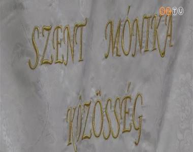 Szombathelyen tal�lkoztak a Szent M�nika K�z�ss�g tagjai