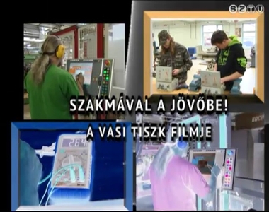 Szakm�val a j�v�be! - A Vasi Tiszk filmje