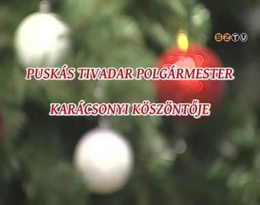 Pusk�s Tivadar polg�rmester kar�csonyi k�sz�nt�je